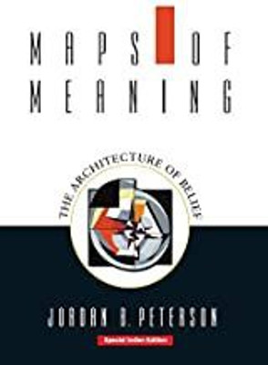 Maps of Meaning: The Architecture of Belief(Paperback, Jordan B. Peterson)