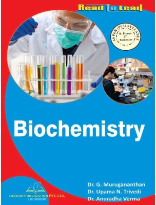 Biochemistry Book For B.Pharm 2nd Semester Thakur Publication AS PER NEW PCI SYLLABUS
ISBN – 9789387483187(Paperback, Dr. G. Murugananthan, Dr. Upma N. Trivedi & Dr. Anuradha Singh)