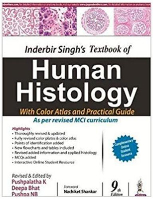 Inderbir Singh’S Textbook Of 
Human Histology 
With Colour Atlas And Practical Guide(Paperback, Pushpalatha K, Deepa Bhat, Pushpa NB)