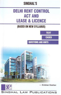 Lease Licence And Delhi Rent Control Act – Krishan Keshav(Paperback, Singhal's)