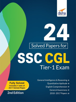 24 Solved Papers (2010-17) for SSC CGL Tier I Exam 2nd Edition  - Includes Fully Solved 4 Sets of 2017 Solved Paper 2 Edition(English, Paperback, Disha Experts)