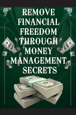 REMOVE FINANCIAL FREEDOM THROUGH MONEY MANAGEMENT SECRETS(English, Paperback, Vijay Patidar)
