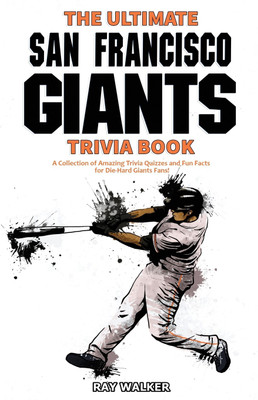 The Ultimate San Francisco Giants Trivia Book(English, Paperback, Walker Ray)