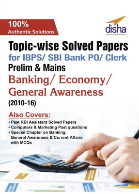 Topic-Wise Solved Papers for Ibps/ Sbi Bank Po/ Clerk Prelim & Mains (2010-16) Banking/ Economy/ General Awareness(English, Paperback, unknown)