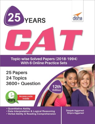 25 years CAT Topic-wise Solved Papers (2018-1994) with 6 Online Practice Sets 12th edition(English, Paperback, Deepak Agarwal, Shipra Agarwal)