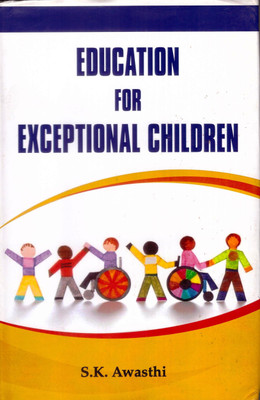 EDUCATION FOR EXCEPTIONAL CHILDREN(Hardcover, S. K. AWASTHI)