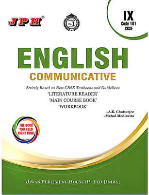 JPH Class 9 CBSE English Communicative (LiteratureReader & Main Course Book & Work Book) Based On CBSE Syllabus(Paperback, A K Chatterjee, Mehul Meduratta, U R Mediratta)