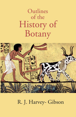 Outlines of the History of Botany(Paperback, R. J. Harvey- Gibson)
