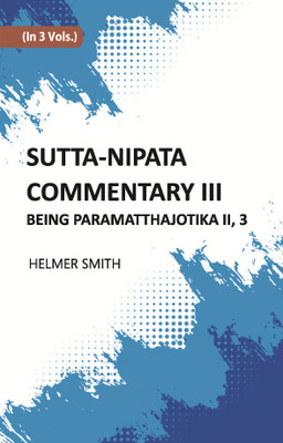 Sutta-Nipata Commentary BEING Paramatthajotika II(Hardcover, HELMER SMITH)