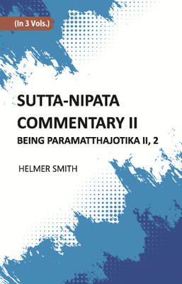 Sutta-Nipata Commentary BEING Paramatthajotika II(Paperback, HELMER SMITH)