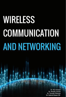 WIRELESS COMMUNICATION AND NETWORKING(Paperback, Dr. RAVI KUMAR, Dr. MONIKA SAXENA, Dr. VIRENDER KHURANA, Dr. RAKESH KUMAR ER)