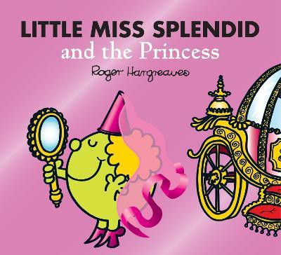 Little Miss Splendid and the Princess(English, Paperback, Hargreaves Adam)