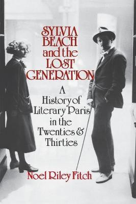 Sylvia Beach and the Lost Generation(English, Paperback, Fitch Noel Riley)