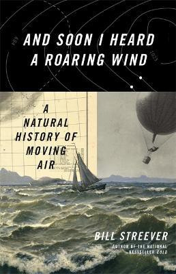 And Soon I Heard A Roaring Wind(English, Hardcover, Streever Bill)