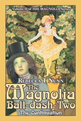 The Magnolia Ball-Dash-Two(English, Paperback, Nunn Rebecca T)