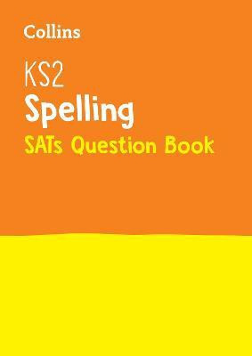 KS2 Spelling SATs Practice Question Book(English, Paperback, Collins KS2)