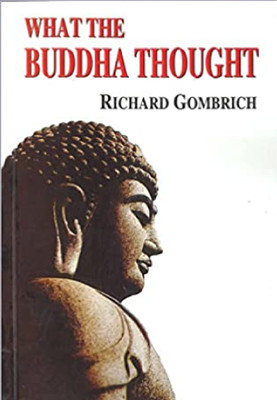 What the Buddha Thought(Paperback, Richard Gombrich)