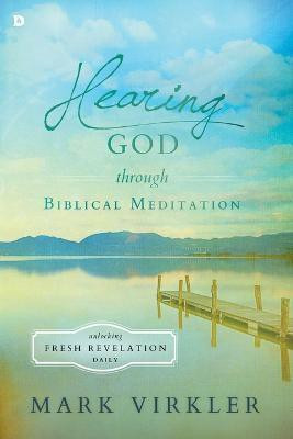 Hearing God Through Biblical Meditation(English, Paperback, Virkler Mark)