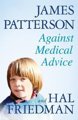 Against Medical Advice(English, Paperback, Patterson James)