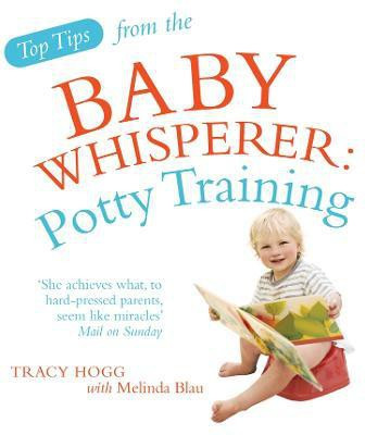 Top Tips from the Baby Whisperer: Potty Training(English, Paperback, Blau Melinda)
