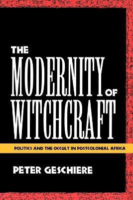 The Modernity of Witchcraft(English, Paperback, Geschiere Peter)