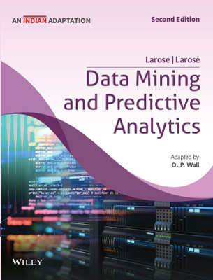 Data Mining and Predictive Analytics, 2ed (An Indian Adaptation)(Paperback, Daniel T. Larose, O.P. Wali)