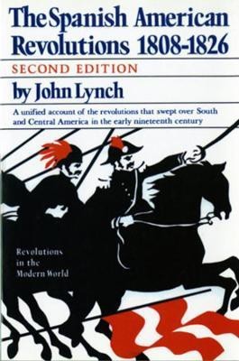 The Spanish American Revolutions 1808-1826(English, Paperback, Lynch John)