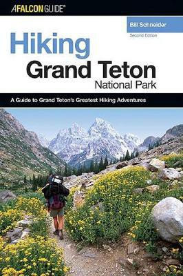 Hiking Grand Teton National Park, 2nd(English, Paperback, Schneider Bill)