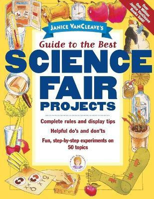 Janice VanCleave's Guide to the Best Science Fair Projects(English, Paperback, VanCleave Janice)