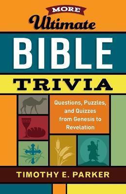 More Ultimate Bible Trivia(English, Paperback, Parker Timothy E.)