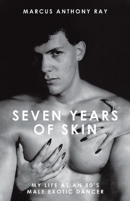 Seven Years of Skin(English, Paperback, Ray Marcus Anthony)