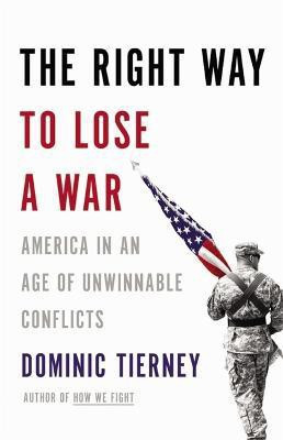 The Right Way To Lose A War(English, Hardcover, Tierney Dominic)