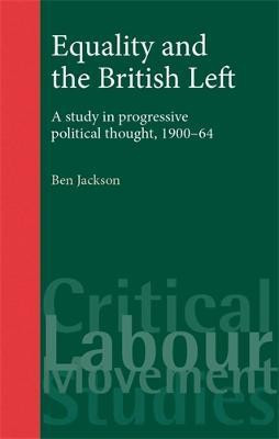 Equality and the British Left(English, Paperback, Jackson Ben)