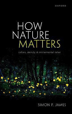 How Nature Matters(English, Hardcover, James Simon P.)