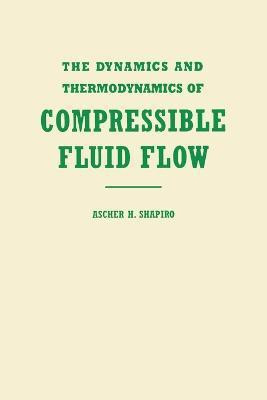 The Dynamics and Thermodynamics of Compressible Fluid Flow, Volume 1(English, Paperback, Shapiro Ascher H.)
