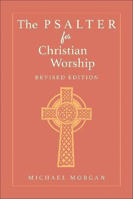 The Psalter for Christian Worship, Revised Edition(English, Paperback, Morgan Michael)