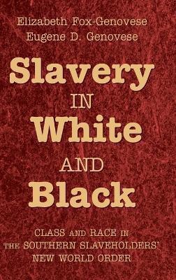 Slavery in White and Black(English, Hardcover, Fox-Genovese Elizabeth)