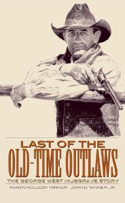 Last of the Old-Time Outlaws(English, Paperback, Tanner Karen Holliday)