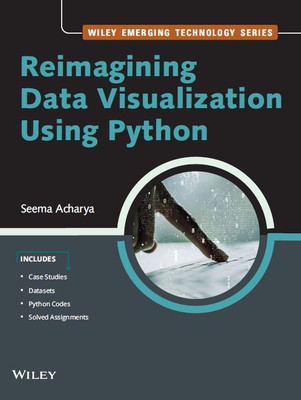 Reimagining Data Visualization Using Python(Paperback, Seema Acharya)
