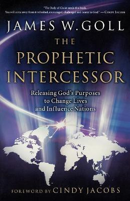 The Prophetic Intercessor(English, Paperback, Goll James W.)