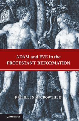 Adam and Eve in the Protestant Reformation(English, Hardcover, Crowther Kathleen M.)