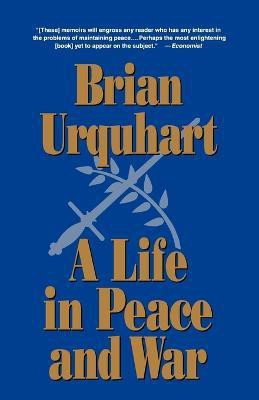 A Life in Peace and War(English, Paperback, Urquhart Brian)