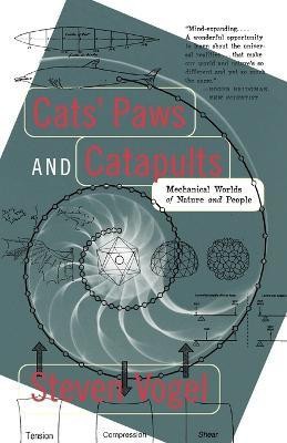 Cats' Paws and Catapults  - Mechanical Worlds of Nature and People(English, Paperback, Vogel Steven)