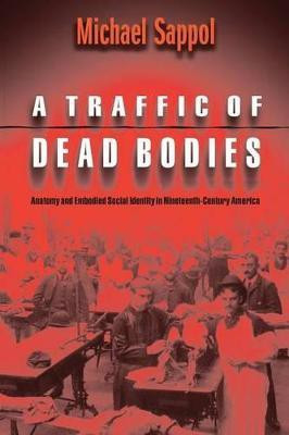 A Traffic of Dead Bodies(English, Paperback, Sappol Michael)