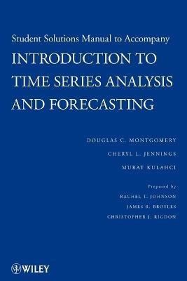 Introduction to Time Series Analysis and Forecasting, 1e Student Solutions Manual(English, Paperback, Montgomery Douglas C.)