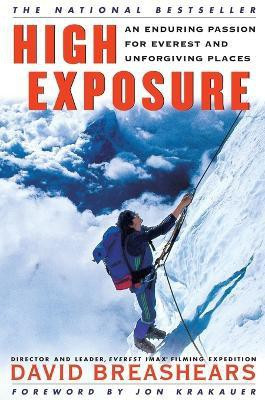 High Exposure: an Enduring Passion for Everest and Unforgiving Places(English, Paperback, Breashears David)