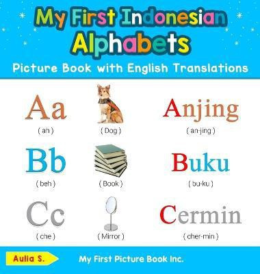 My First Indonesian Alphabets Picture Book with English Translations(English, Hardcover, S Aulia)