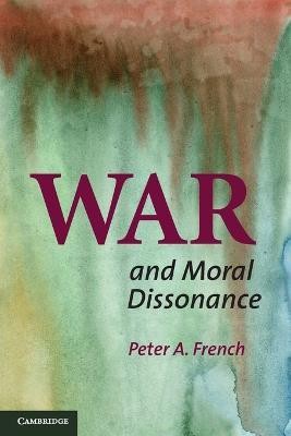 War and Moral Dissonance(English, Paperback, French Peter A.)