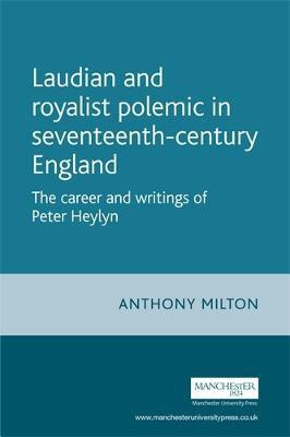 Laudian and Royalist Polemic in Seventeenth-Century England(English, Paperback, Milton Anthony)