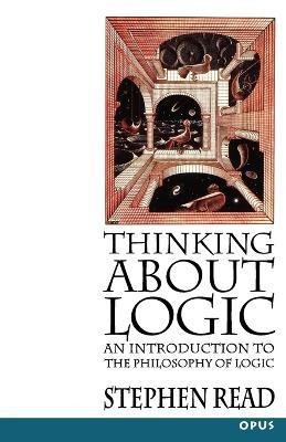 Thinking About Logic(English, Paperback, Read Stephen)